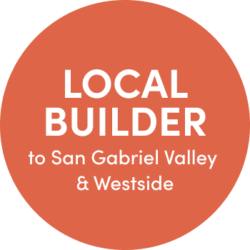 LOCAL BUILDER to San Gabriel Valley & Westside